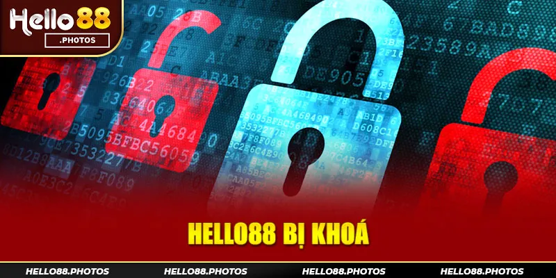 Nguyên nhân tài khoản Hello88 bị khóa