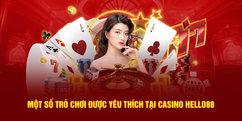 Lời khuyên cho anh em khi tham gia Casino Hello88