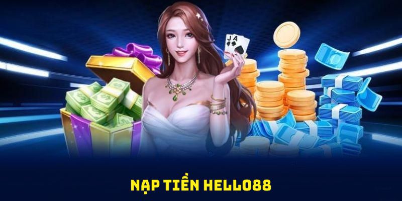 Cụ thể hành trình nạp tiền Hello88 dễ làm